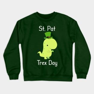 St. Pat T-Rex Day Funny St. Patrick's Day Gift Pun Crewneck Sweatshirt